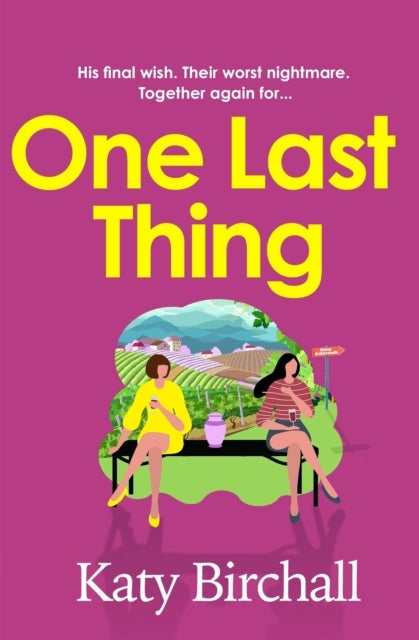 One Last Thing - The warm, funny and heartfelt mother-daughter family drama perfect for summer escapism