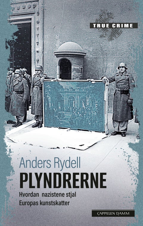 Plyndrerne - hvordan nazistene stjal Europas kunstskatter