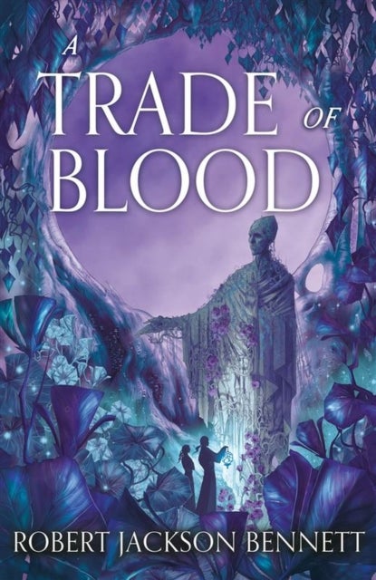A Trade of Blood - an addictive, unputdownable fantasy mystery with an eccentric detective duo by the author of THE TAINTED CUP
