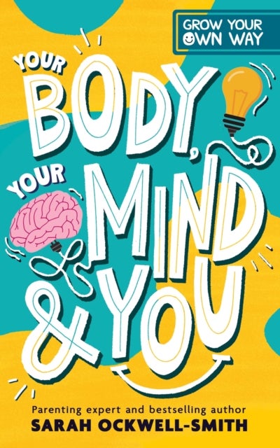 Grow Your Own Way - Your Body, Your Mind and You