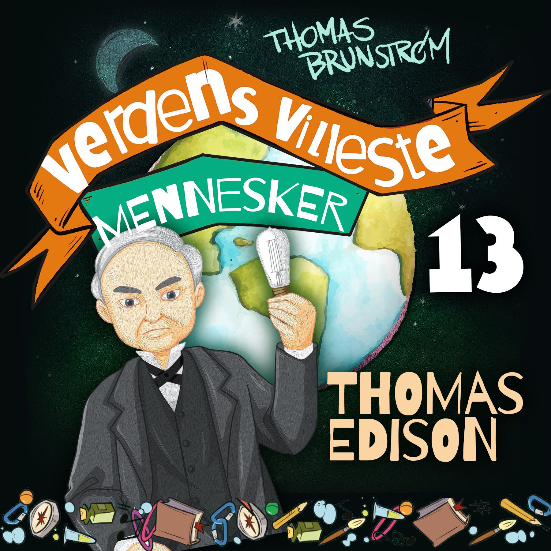 Thomas Edison - den utrolig oppfinnsomme oppfinneren