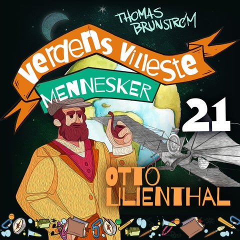Otto Lilienthal - flyvningens far