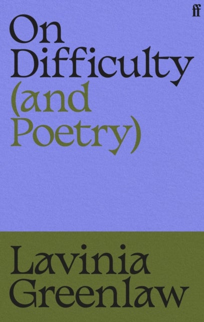 On Difficulty (and Poetry)