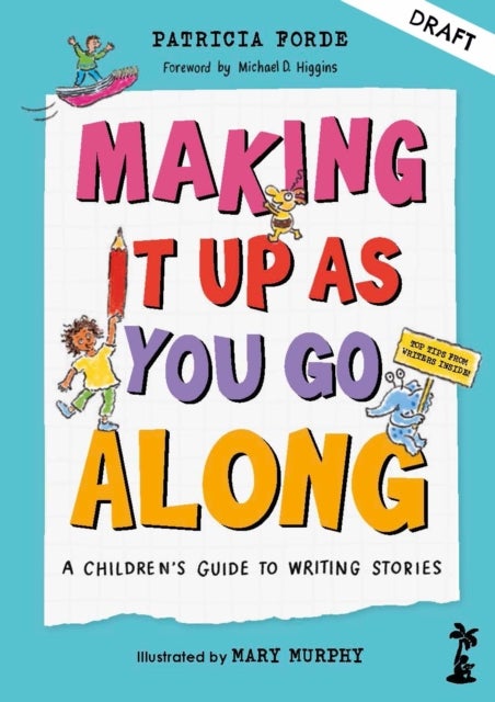 Making It Up as You Go Along - A Children’s Guide to Writing Stories