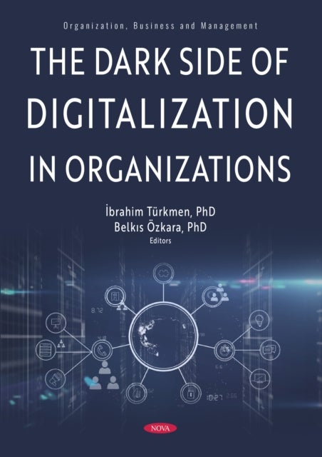 The Dark Side of Digitalization in Organizations