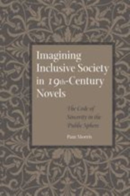 Imagining Inclusive Society in Nineteenth-Century Novels - The Code of Sincerity in the Public Sphere