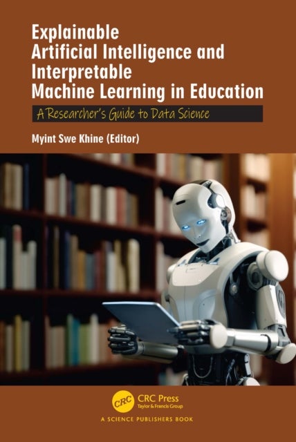 Explainable Artificial Intelligence and Interpretable Machine Learning in Education - A Researcher’s Guide to Data Science
