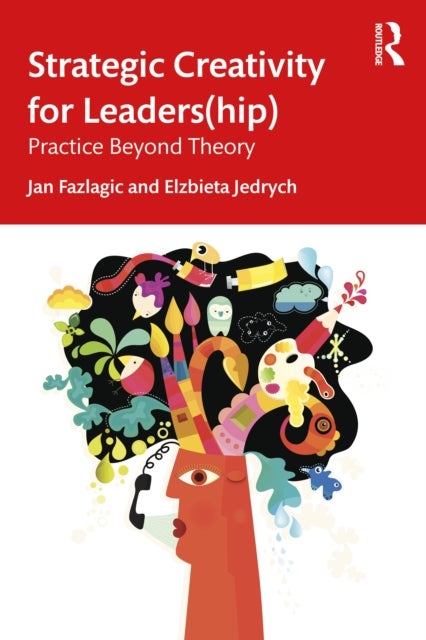 Strategic Creativity for Leaders(hip) - Practice Beyond Theory