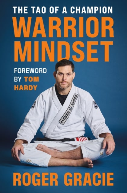Warrior Mindset - The Tao of a Champion