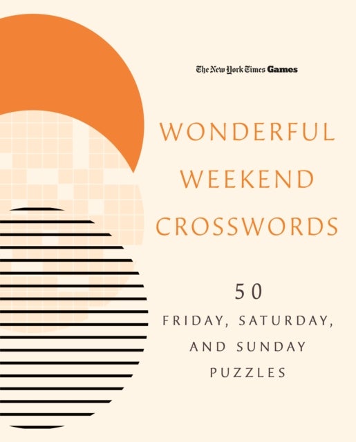 New York Times Games Wonderful Weekend Crosswords - 50 Friday, Saturday, and Sunday Puzzles
