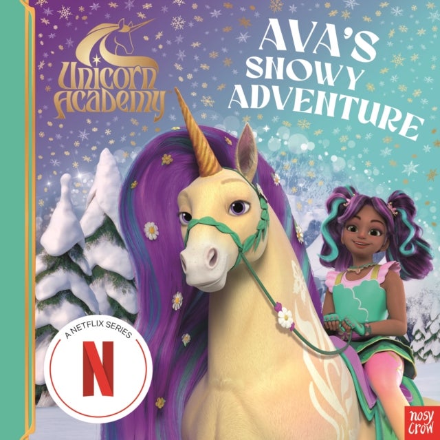 Unicorn Academy: Ava's Snowy Adventure - A festive storybook adventure