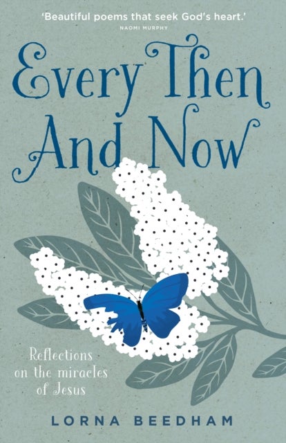 Every Then and Now - Reflections on the miracles of Jesus