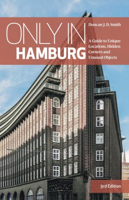Only In Hamburg - A Guide to Unique Locations, Hidden Corners & Unusual Object