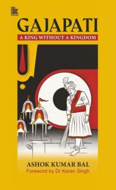 Gajapati - A King without a Kingdom