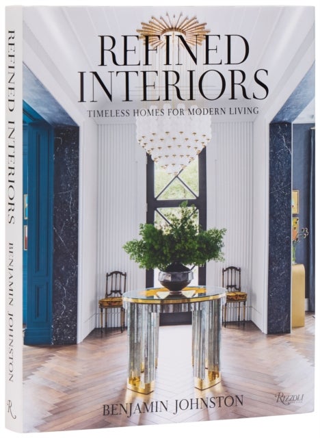 Refined Interiors - Timeless Homes for Modern Living
