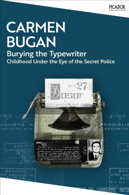 Burying the Typewriter - Childhood Under the Eye of the Secret Police