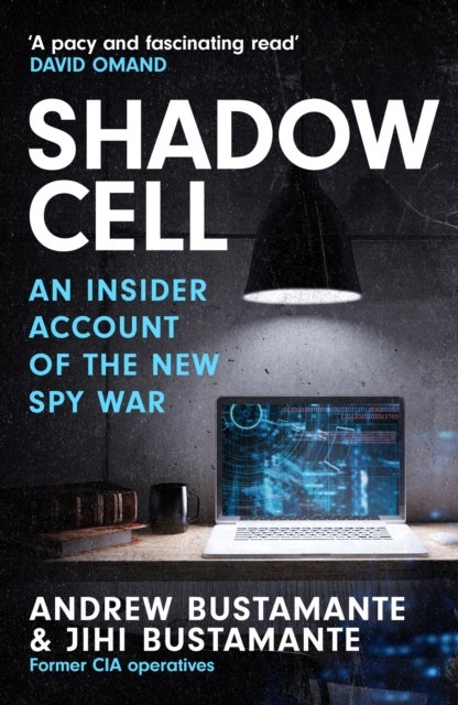 Shadow Cell - an explosive insider account of the world's new spy war from ex-CIA operatives