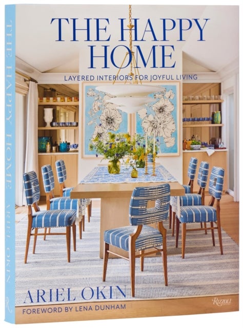 The Happy Home - Layered Interiors for Joyful Living