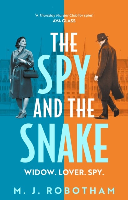 The Spy and the Snake - An exhilarating new novel from the author of the GOOD HOUSEKEEPING READER FAVOURITE