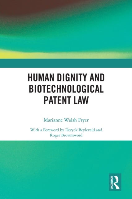 Human Dignity and Biotechnological Patent Law