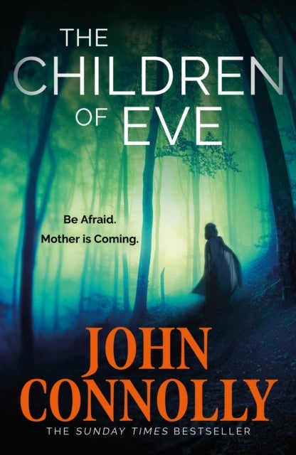 The Children of Eve - Gripping, terrifying and utterly absorbing, the new Sunday Times bestselling Charlie Parker thriller (May 2025)