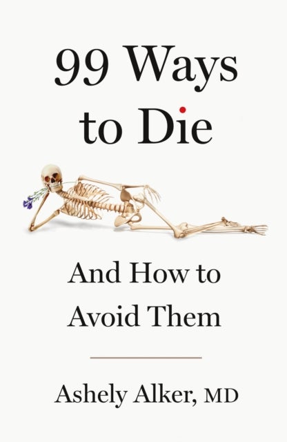 99 Ways to Die - And how to avoid them
