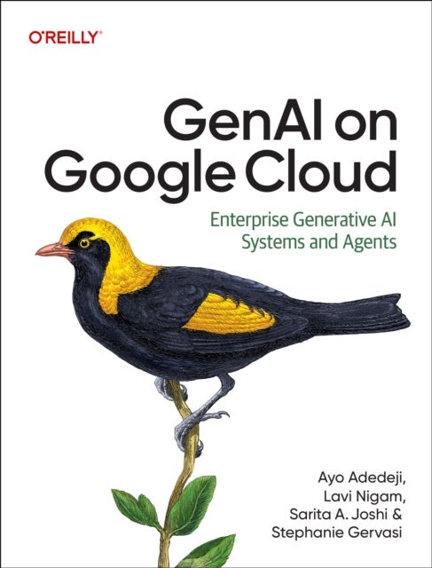 GenAI on Google Cloud - Enterprise Generative AI Systems and Agents