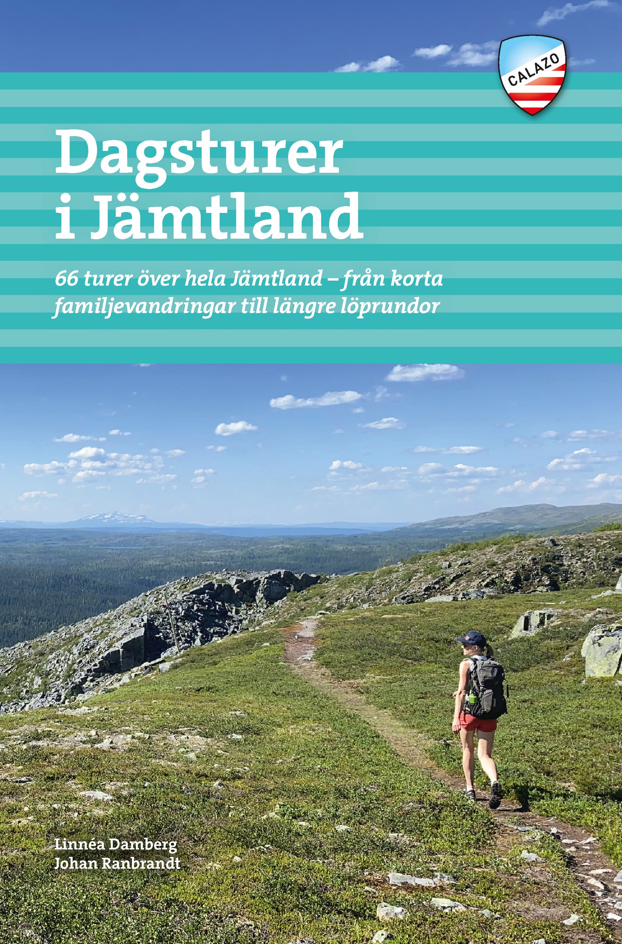 Dagsturer i Jämtland - 66 turer över hela Jämtland - från korta familjevandringar till längre löprundor
