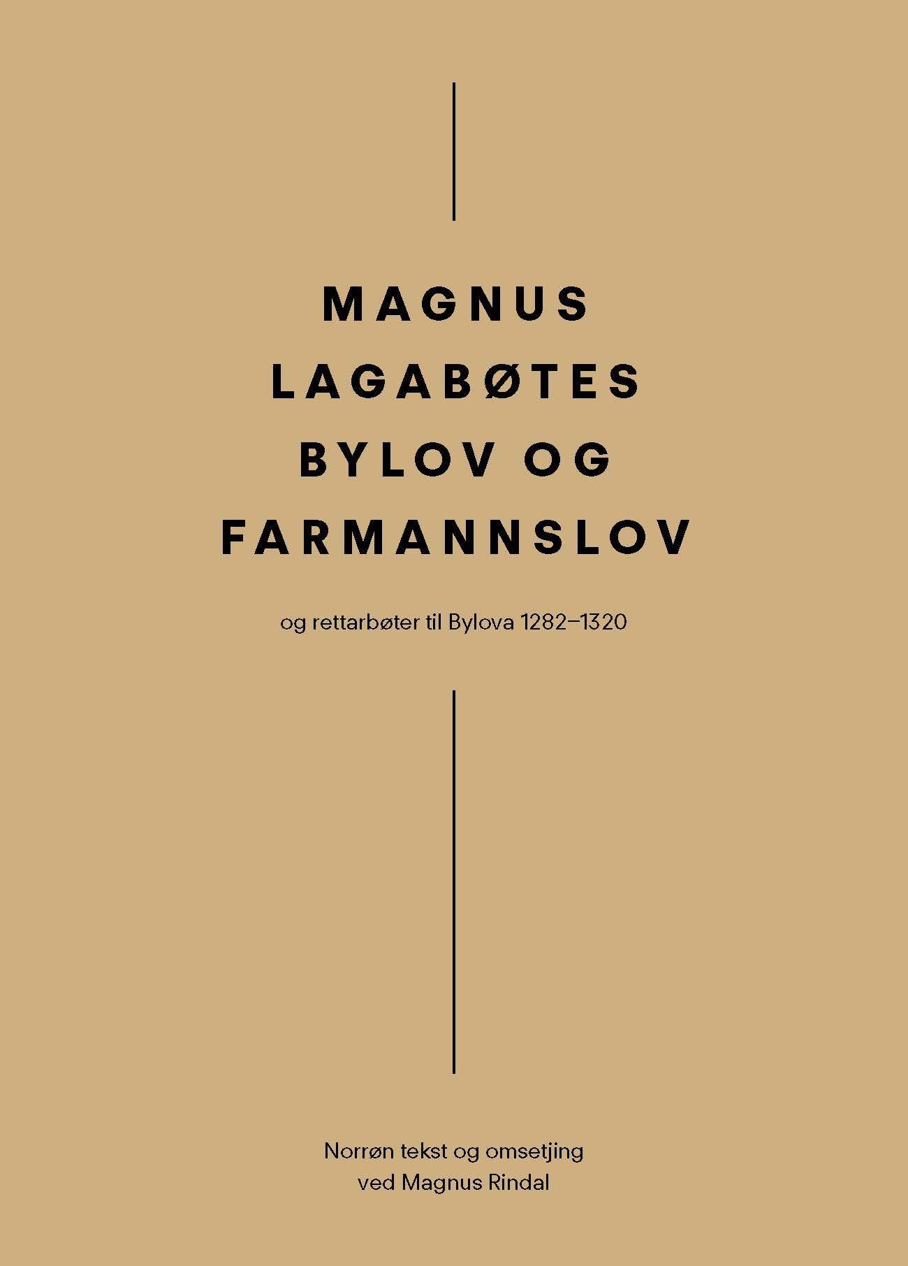 Magnus Lagabøtes bylov og farmannslov - og rettarbøter til bylova 1282–1320