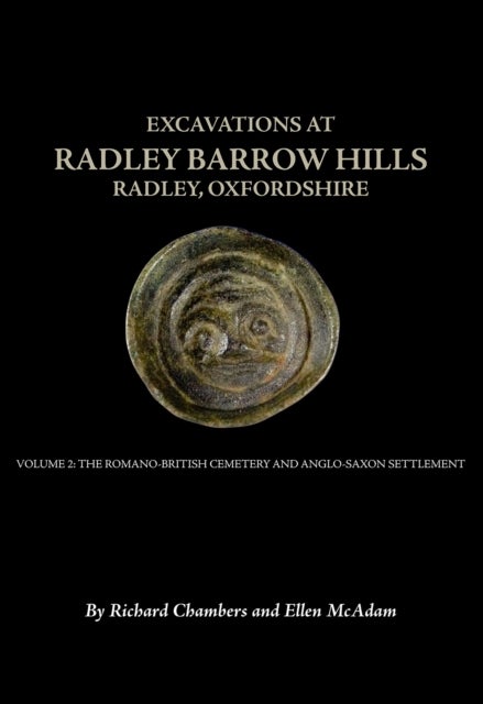 Excavations At Barrow Hills, Radley, Oxfordshire, 1983-5. Volume 2 - The Romano British Cemetery and Anglo Saxon Settlement