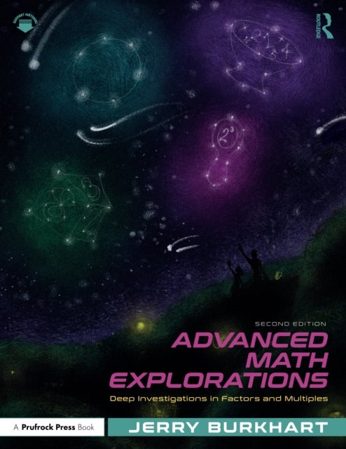 Advanced Math Explorations - Deep Investigations in Factors and Multiples