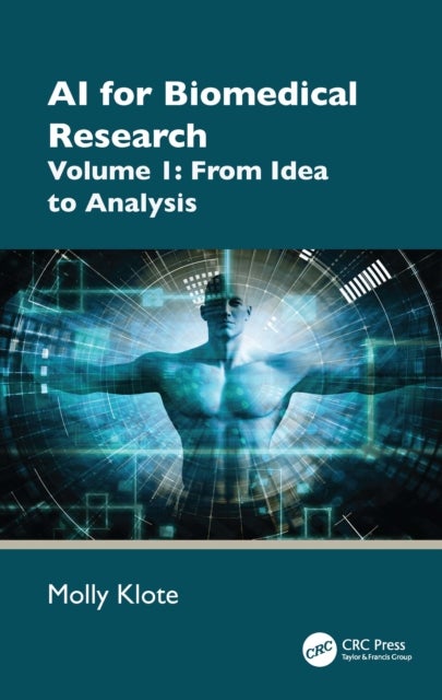 AI for Biomedical Research - Volume 1: From Idea to Analysis