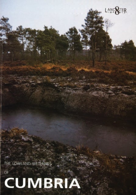 The Lowland Wetlands of Cumbria