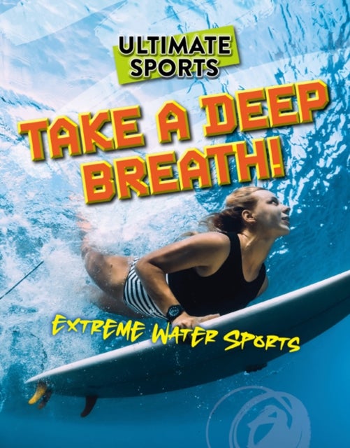 Take a Deep Breath! - Extreme Water Sports