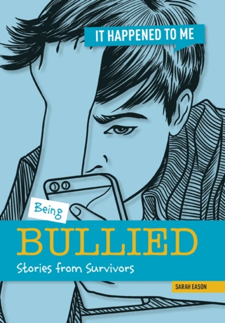 Being Bullied - Stories from Survivors