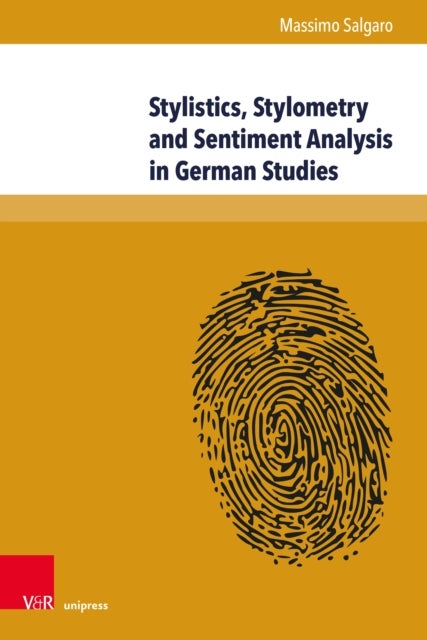 Stylistics, Stylometry and Sentiment Analysis in German Studies - The Operationalization of Literary Values