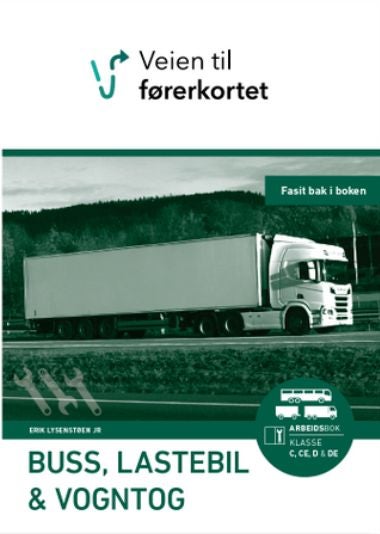 Veien til førerkortet - buss, lastebil, vogntog : arbeidsbok, klasse C, CE, D og DE