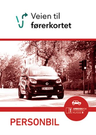 Veien til førerkort - arbeidsbok klasse B