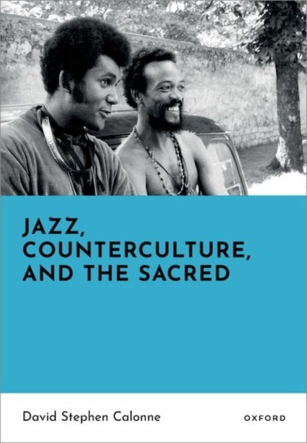 Jazz, Counterculture, and the Sacred
