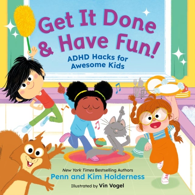 Get It Done & Have Fun! - ADHD Hacks for Awesome Kids