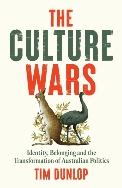 The Culture Wars - Identity, Belonging and the Transformation of Australian Politics