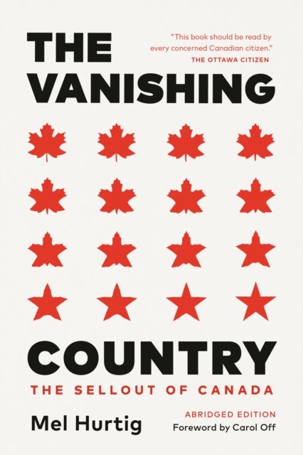 The Vanishing Country, Abridged Edition - Is It Too Late to Save Canada from the US?