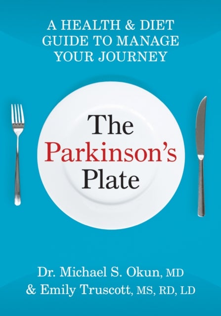 Parkinson''s Plate - A Health and Diet Guide to Manage Your Journey