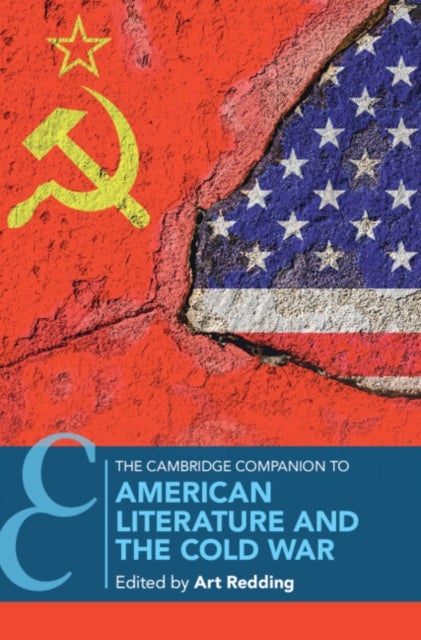 The Cambridge Companion to American Literature and the Cold War