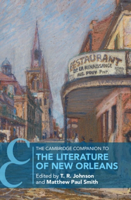 The Cambridge Companion to the Literature of New Orleans