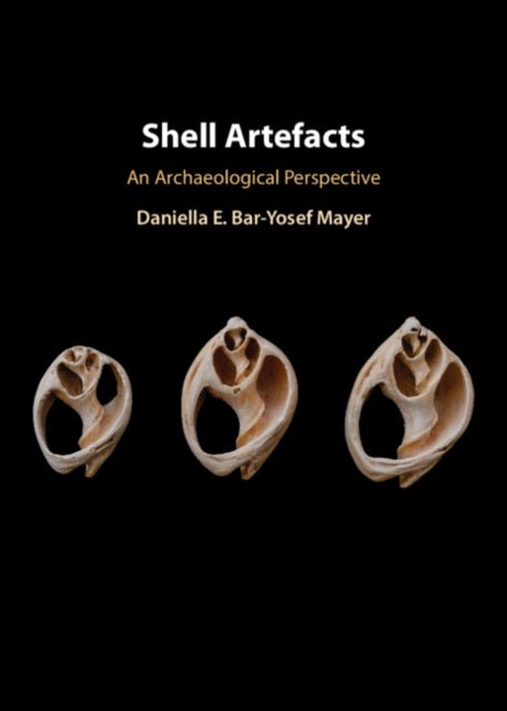 Shell Artefacts - An Archaeological Perspective