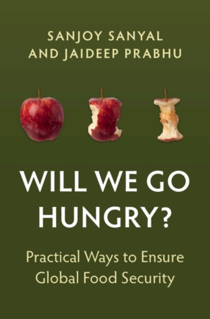 Will We Go Hungry? - Practical Ways to Ensure Global Food Security