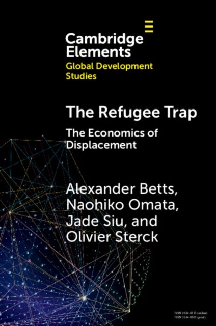 The Refugee Trap - The Economics of Displacement