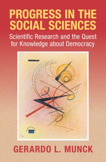 Progress in the Social Sciences - Scientific Research and the Quest for Knowledge about Democracy