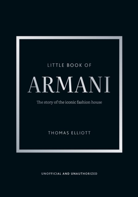 Little Book of Armani - The story of the iconic fashion house